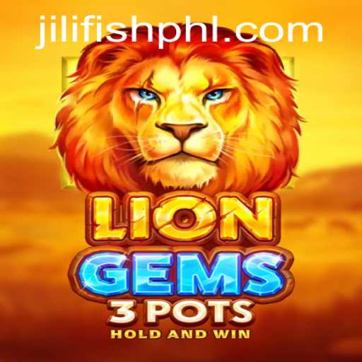 Exploring LionGems3pots and the Trend of Jili Fish Games